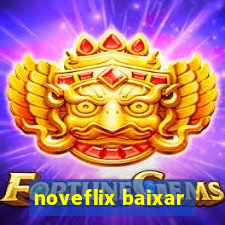 noveflix baixar